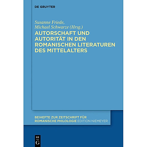 Autorschaft und Autorität in den romanischen Literaturen des Mittelalters