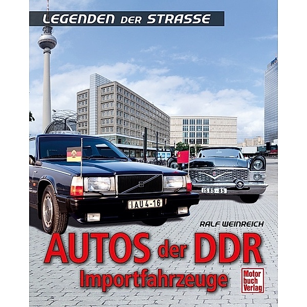 Autos der DDR   -   Importfahrzeuge; ., Ralf Weinreich, Christian Suhr
