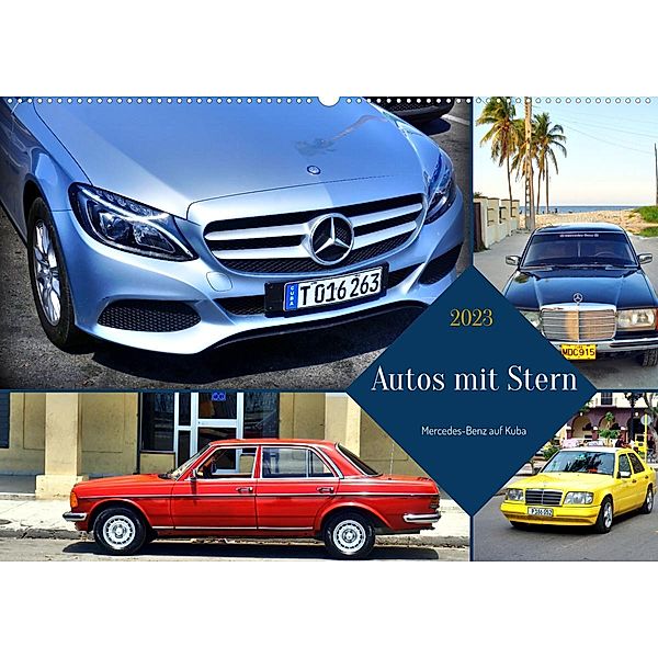 Autos mit Stern - Mercedes-Benz auf Kuba (Wandkalender 2023 DIN A2 quer), Henning von Löwis of Menar, Henning von Löwis of Menar