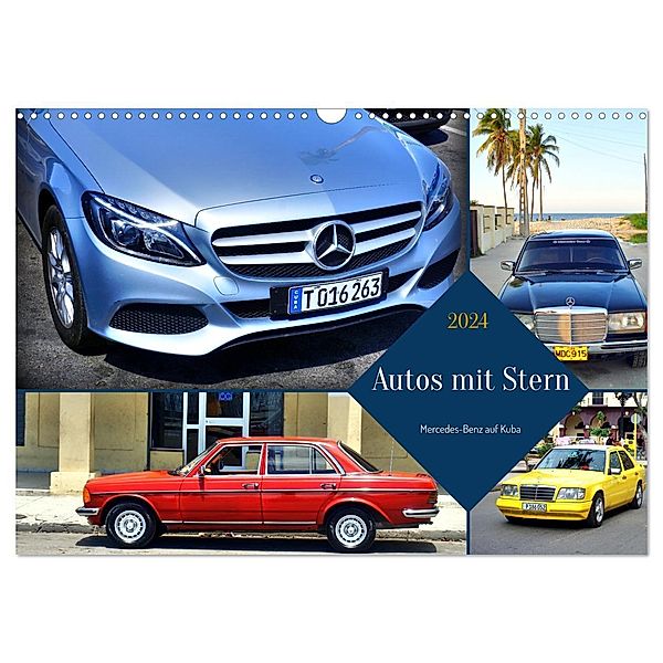 Autos mit Stern - Mercedes-Benz auf Kuba (Wandkalender 2024 DIN A3 quer), CALVENDO Monatskalender, Henning von Löwis of Menar