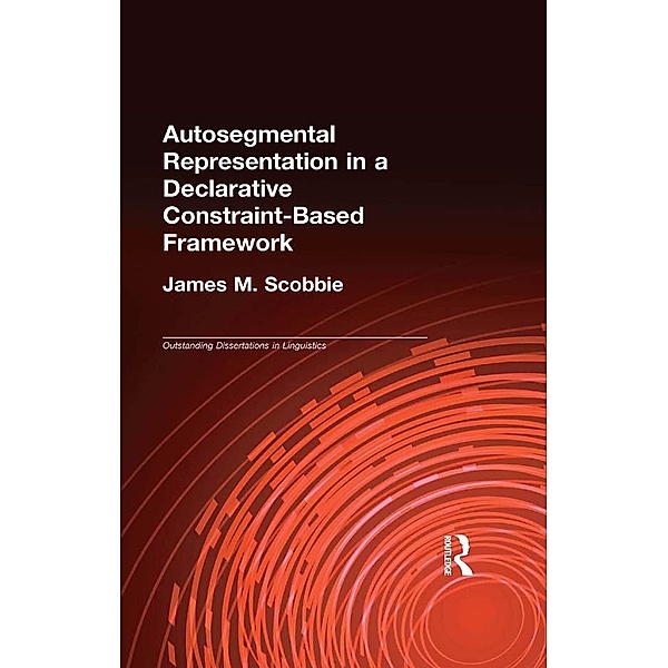 Autosegmental Representation in a Declarative Constraint-Based Framework, James M. Scobbie