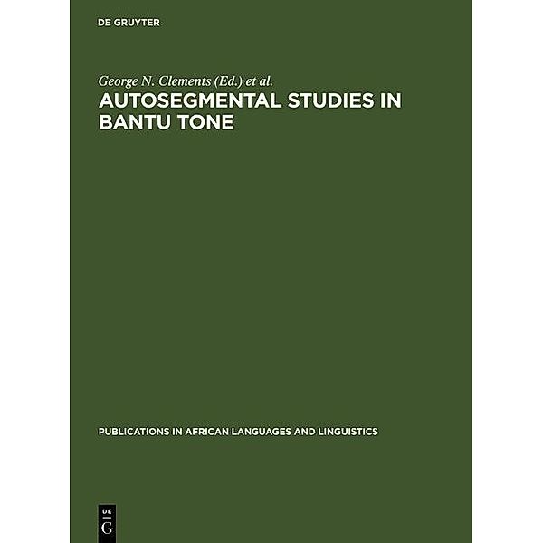 Autosegmental Studies in Bantu Tone / Publications in African Languages and Linguistics Bd.Band 3