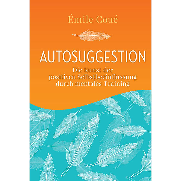 Autosuggestion, Emile Coue