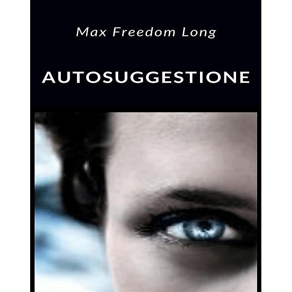 Autosuggestione, Max Freedom
