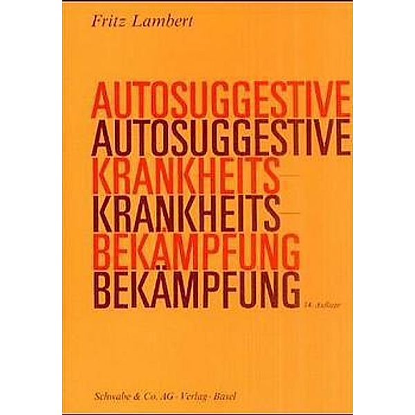 Autosuggestive Krankheitsbekämpfung, Fritz Lambert