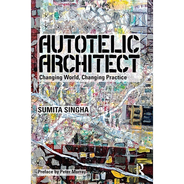 Autotelic Architect, Sumita Singha