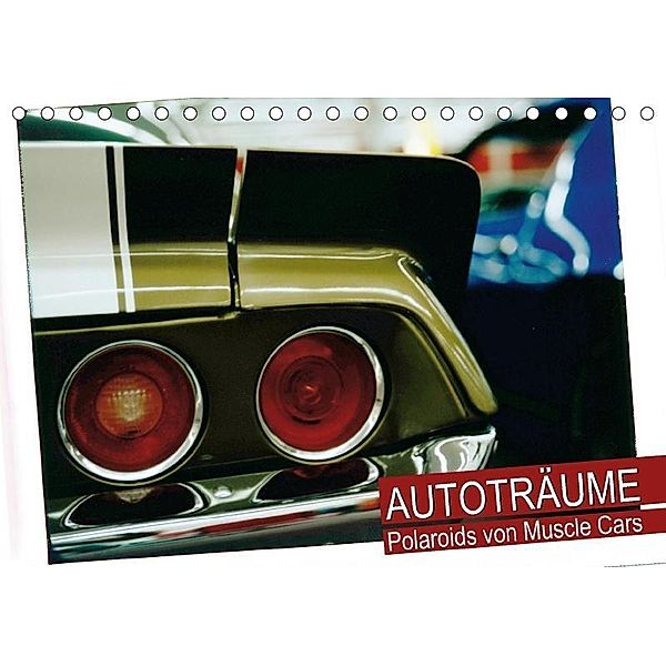 Autoträume - Polaroids von Muscle Cars (Tischkalender 2017 DIN A5 quer), k.A. CALVENDO