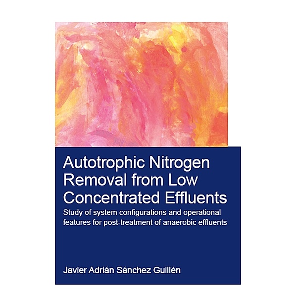 Autotrophic Nitrogen Removal from Low Concentrated Effluents, Javier Adrián Sánchez Guillén