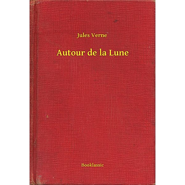 Autour de la Lune, Jules Verne