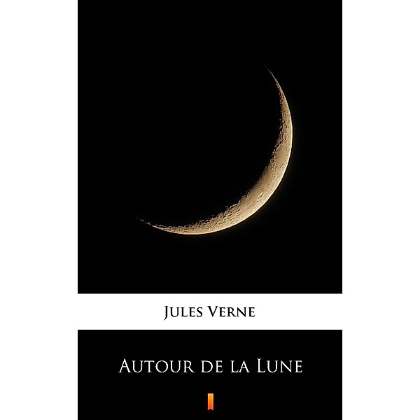 Autour de la Lune, Jules Verne