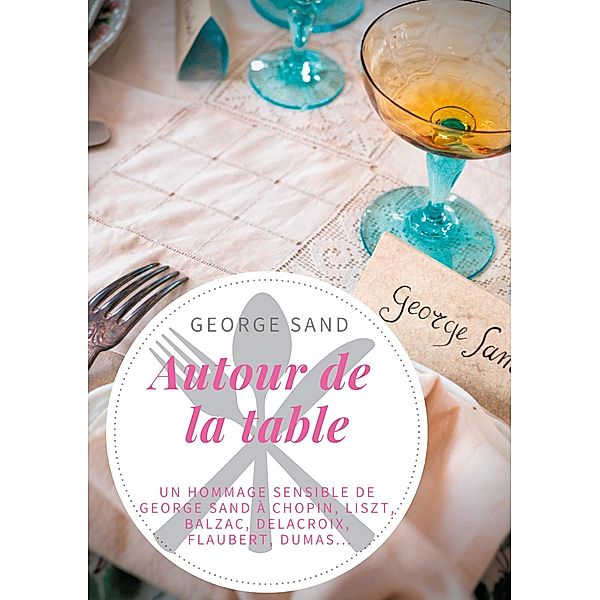 Autour de la table, George Sand