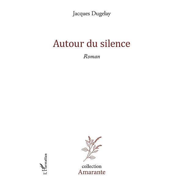 Autour du silence, Dugelay Jacques Dugelay
