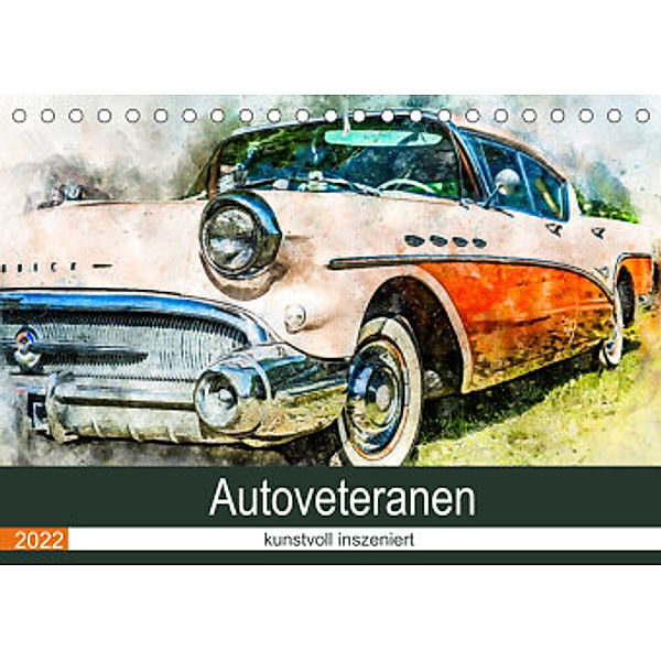 Autoveteranen - kunstvoll inszeniert (Tischkalender 2022 DIN A5 quer), Sonja und André Teßen