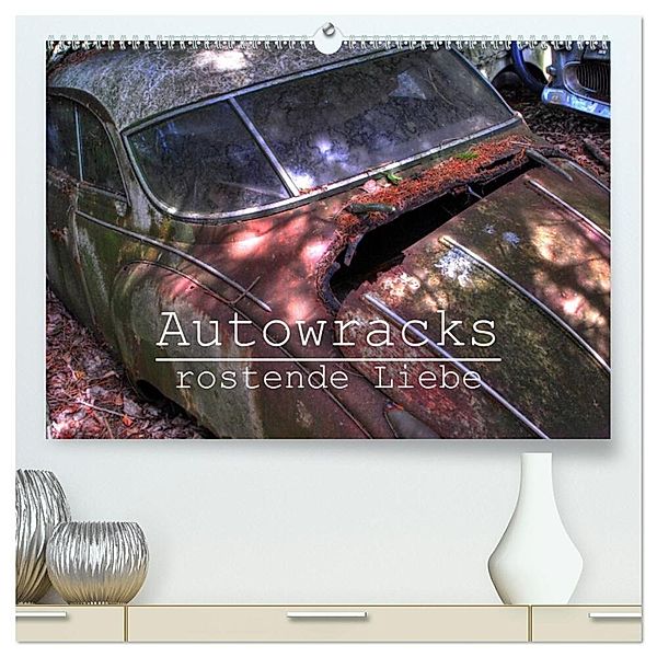 Autowracks - rostende Liebe (hochwertiger Premium Wandkalender 2024 DIN A2 quer), Kunstdruck in Hochglanz, Ingo Laue