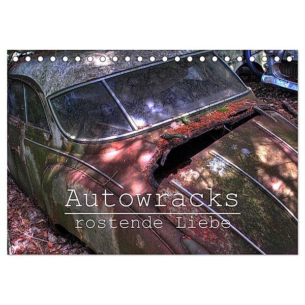 Autowracks - rostende Liebe (Tischkalender 2024 DIN A5 quer), CALVENDO Monatskalender, Ingo Laue