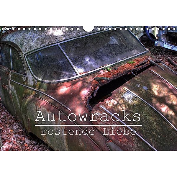 Autowracks - rostende Liebe (Wandkalender 2020 DIN A4 quer), Ingo Laue