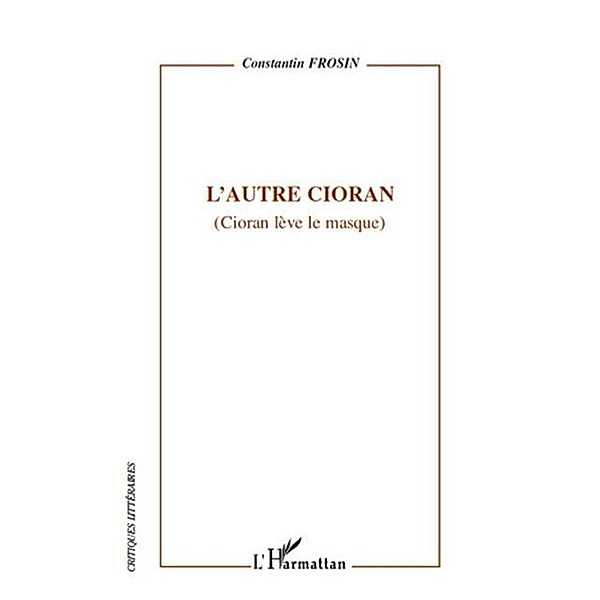 Autre Cioran L' / Hors-collection, Constantin Frosin