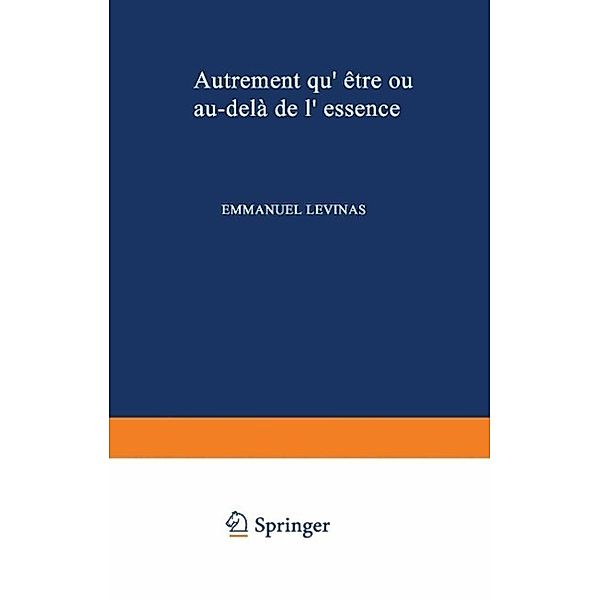 Autrement qu'etre, ou, Au-dela de l'essence., Emmanuel Levinas