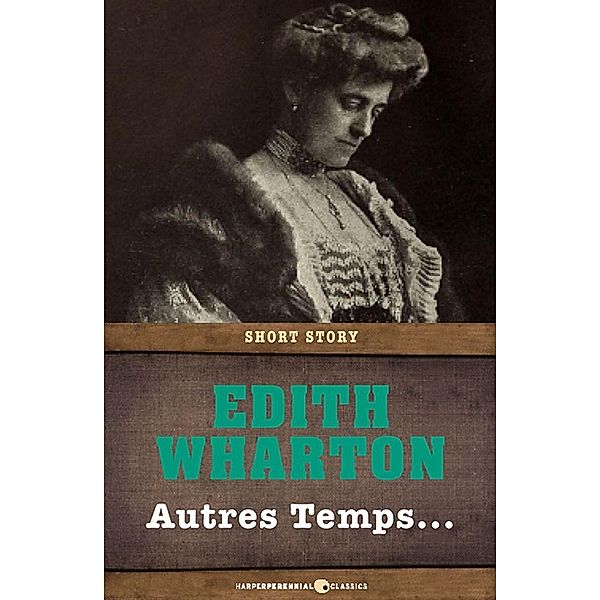 Autres Temps, Edith Wharton