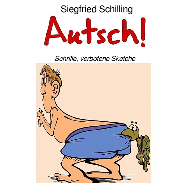 Autsch!, Siegfried Schilling