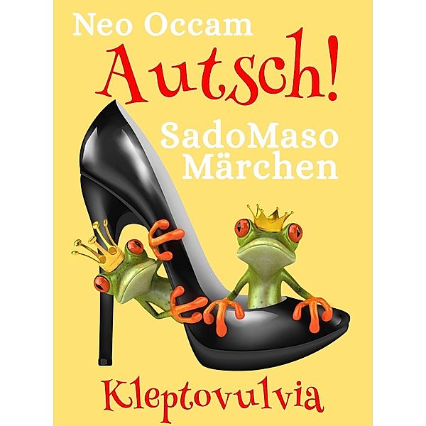 Autsch! SadoMasoMärchen / Autsch! SadoMasoMärchen Bd.2, Neo Occam