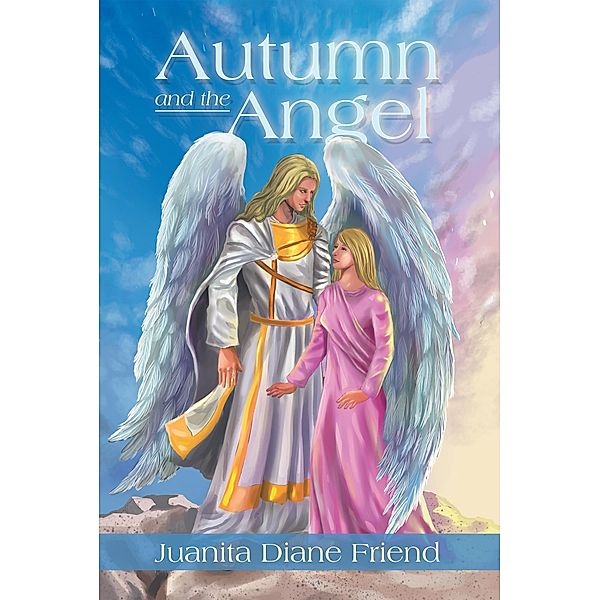 Autumn and the Angel, Juanita Diane Friend