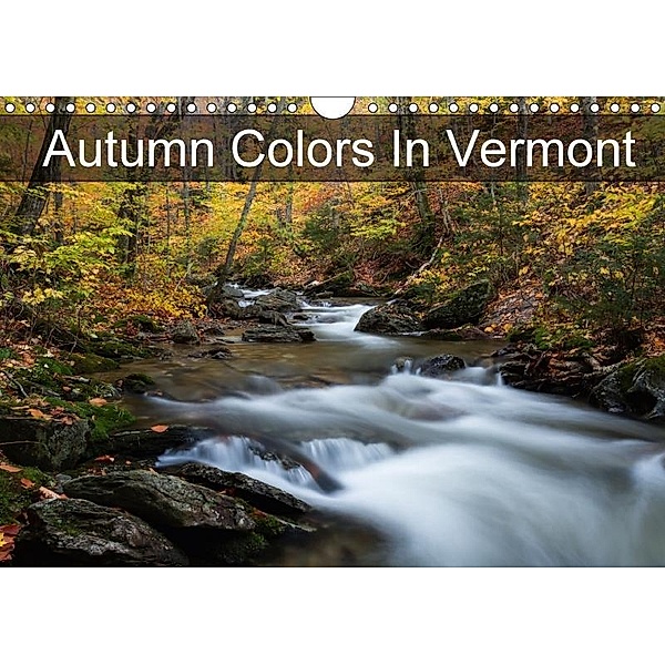Autumn Colors In Vermont (Wall Calendar 2017 DIN A4 Landscape), Andrew Gimino