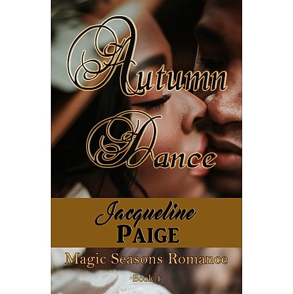 Autumn Dance (Magic Seasons Romance, #4) / Magic Seasons Romance, Jacqueline Paige