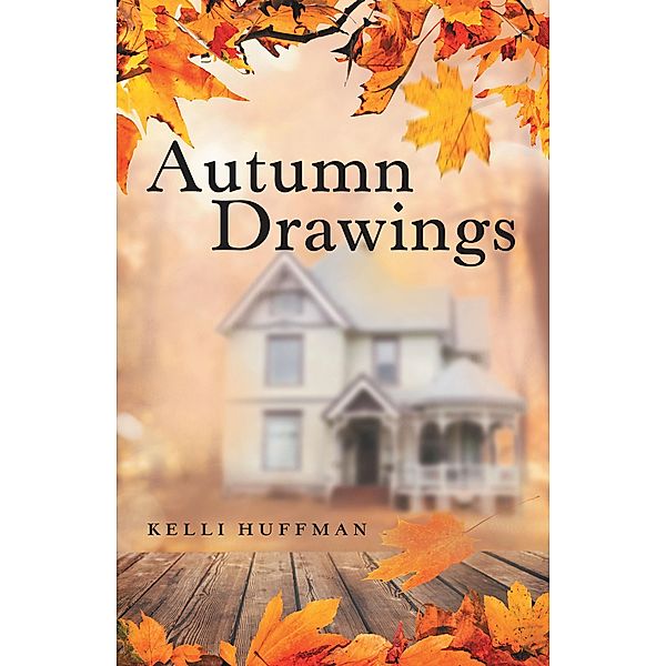 Autumn Drawings, Kelli Huffman