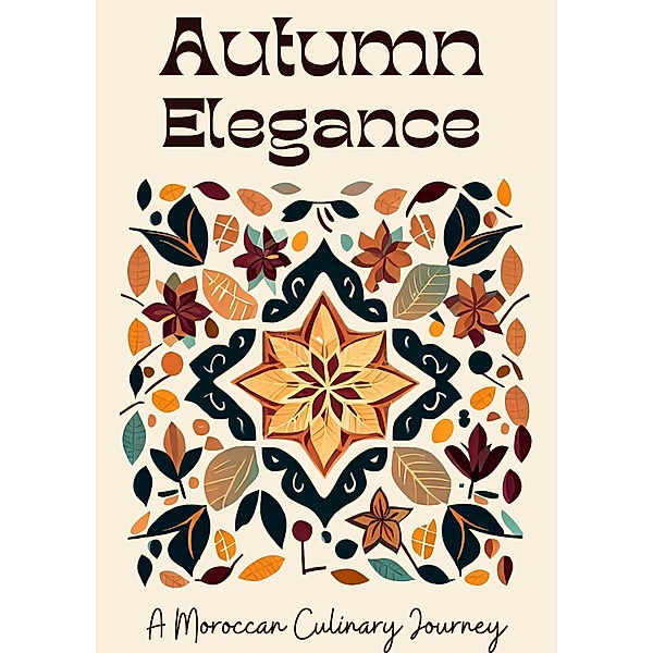 Autumn Elegance: A Moroccan Culinary Journey, Coledown Kitchen