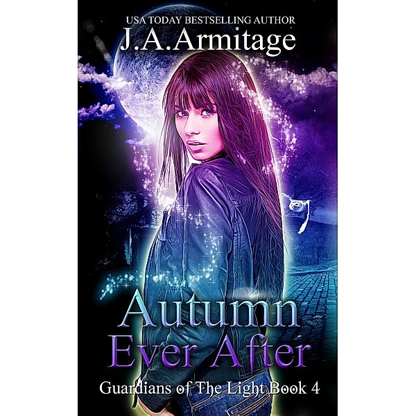Autumn Ever After (Guardians of The Light) / Guardians of The Light, J. A. Armitage