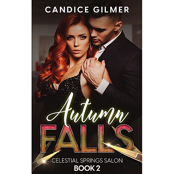 Autumn Falls (Celestial Springs Salon, #2) / Celestial Springs Salon, Candice Gilmer
