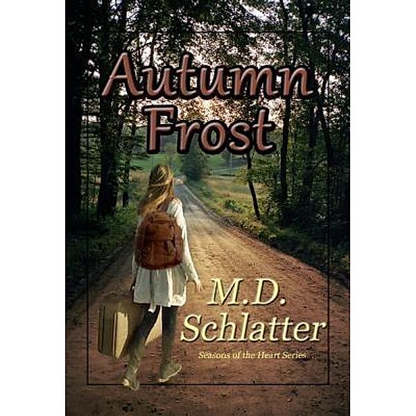 Autumn Frost / M.D. Schlatter, M. D. Schlatter
