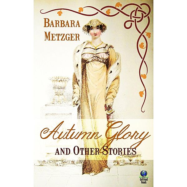 Autumn Glory and Other Stories, Barbara Metzger