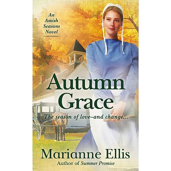 Autumn Grace / A Season Novel Bd.2, Marianne Ellis