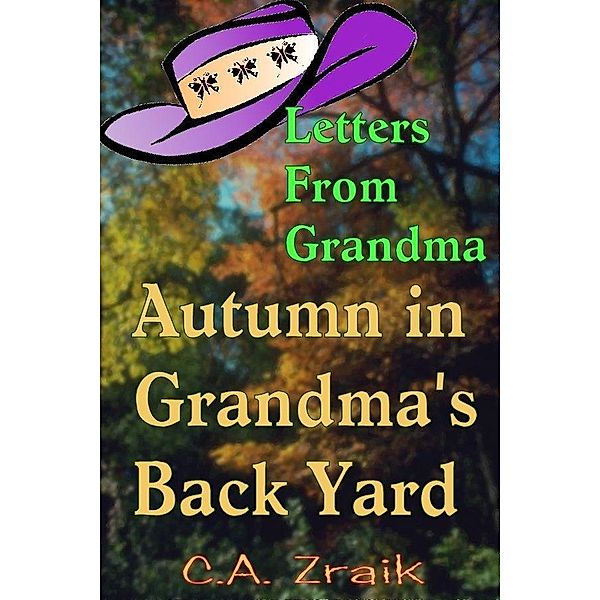 Autumn In Grandma's Back Yard / C. A. Zraik, C. A. Zraik