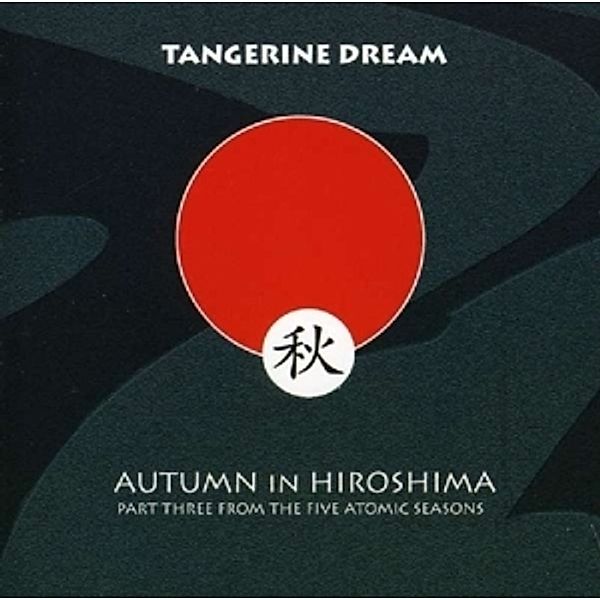 Autumn In Hiroshima, Tangerine Dream