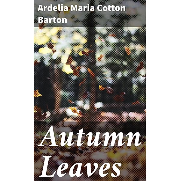 Autumn Leaves, Ardelia Maria Cotton Barton