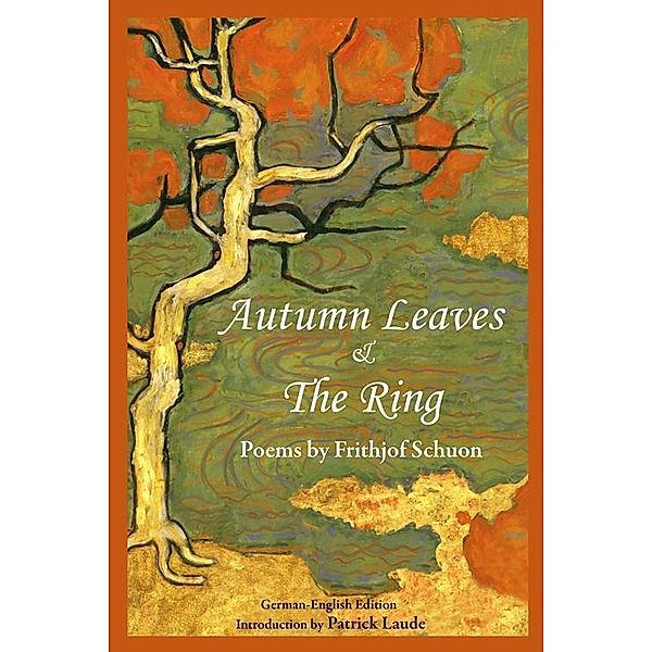 Autumn Leaves & The Ring: Poems By Frith, Frithjof Schuon