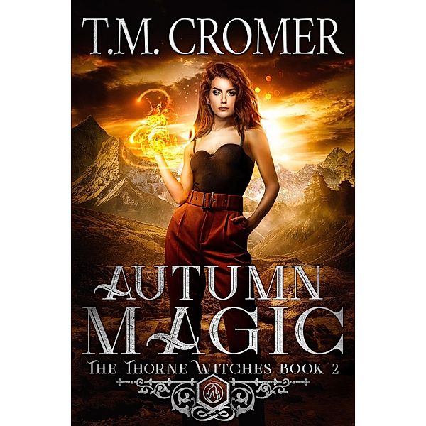 Autumn Magic (The Thorne Witches, #2) / The Thorne Witches, T. M. Cromer