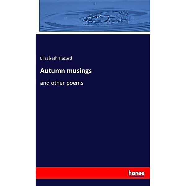 Autumn musings, Elizabeth Hazard