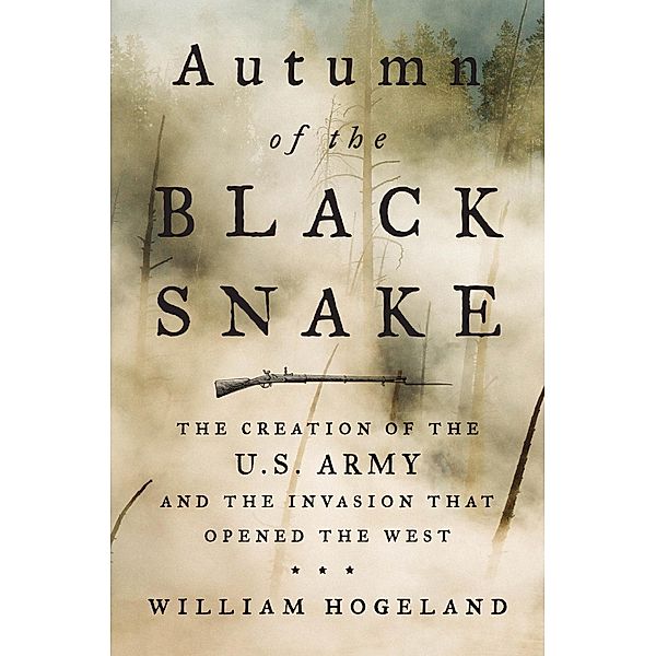 Autumn of the Black Snake, William Hogeland