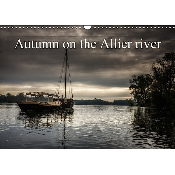 Autumn on the Allier river (Wall Calendar 2019 DIN A3 Landscape), Alain Gaymard