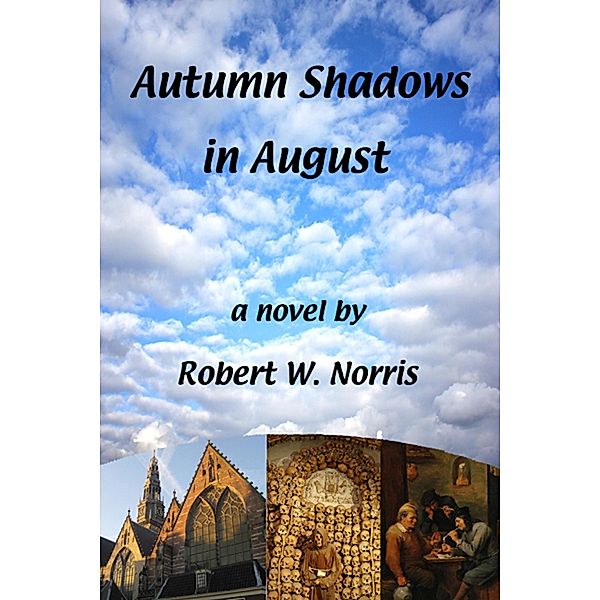 Autumn Shadows in August, Robert W. Norris