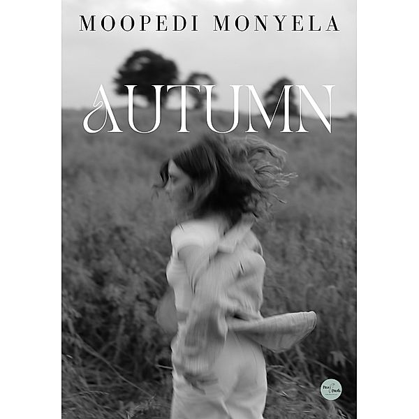 Autumn (Solo Book, #1) / Solo Book, Moopedi Monyela