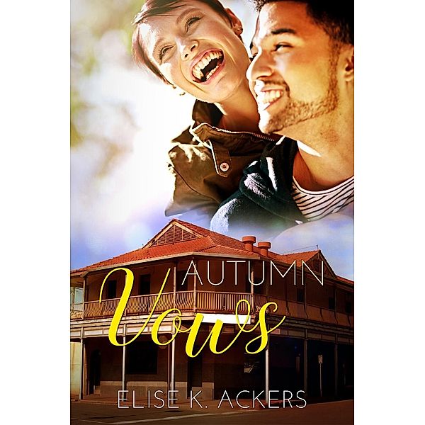 Autumn Vows / Return To Me Series Bd.2, Elise K. Ackers