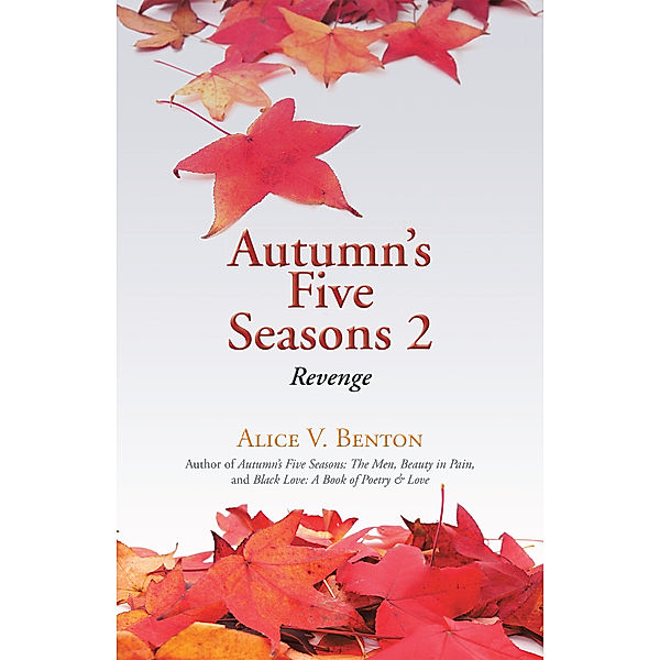Autumn’S Five Seasons 2, Alice V. Benton