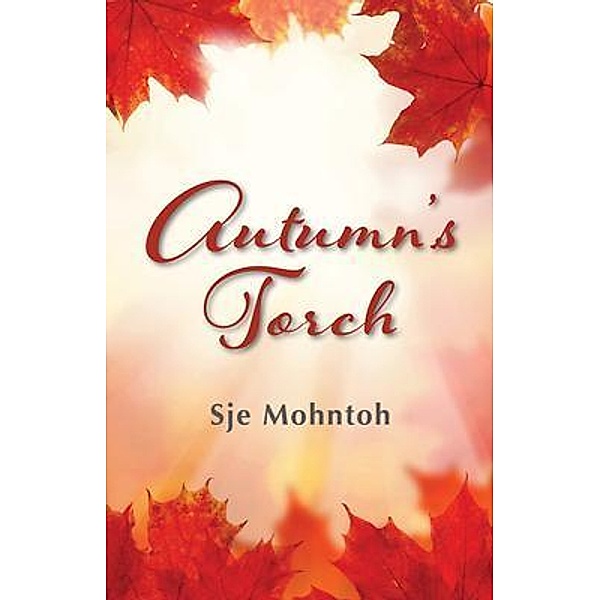 Autumn's Torch / Sje Mohntoh, Sje Mohntoh