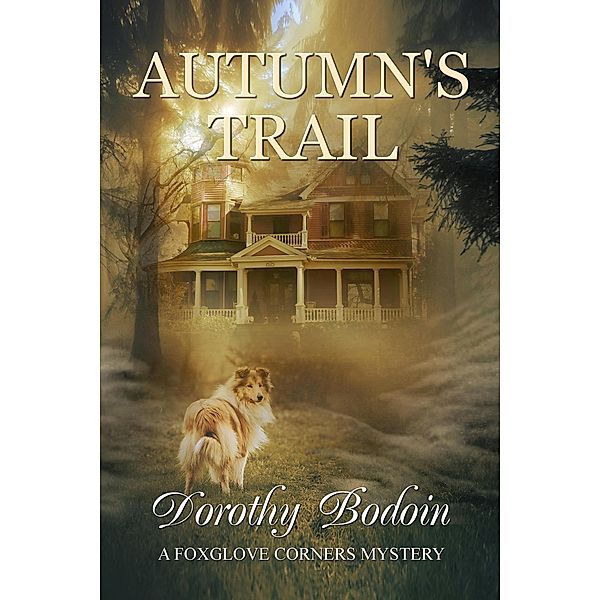 Autumn's Trail (A Foxglove Corners Mystery, #33) / A Foxglove Corners Mystery, Dorothy Bodoin