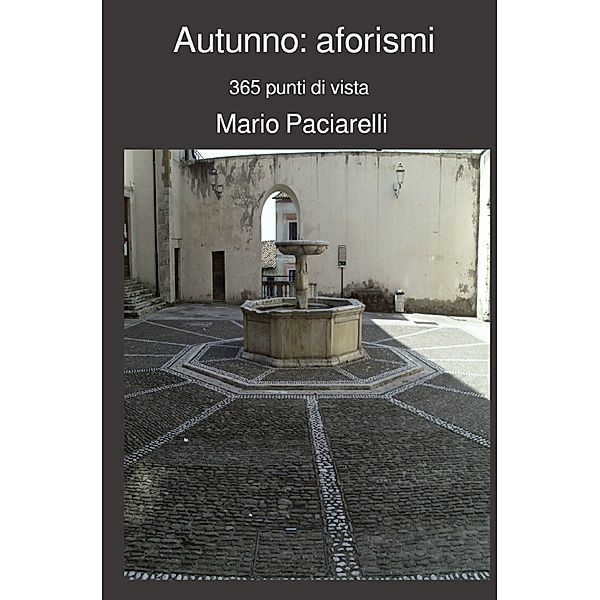 Autunno: aforismi, Mario Paciarelli